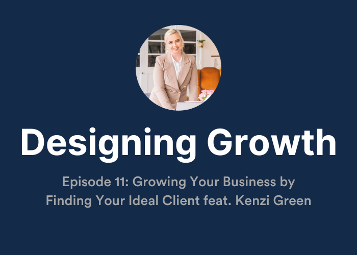 Growing Your Business By Finding Your Ideal Client feat. Kenzi Green