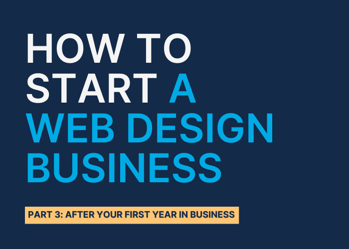 How to Start a Web Design Business in 2023: Part 3