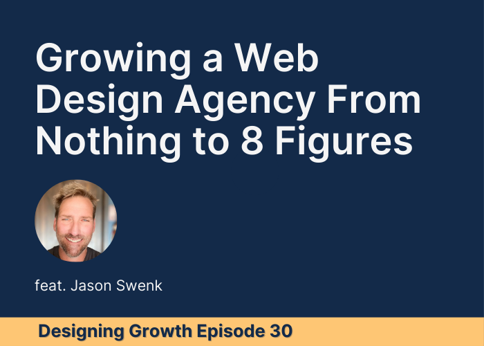 Growing a Web Design Agency From Nothing to 8 Figures
