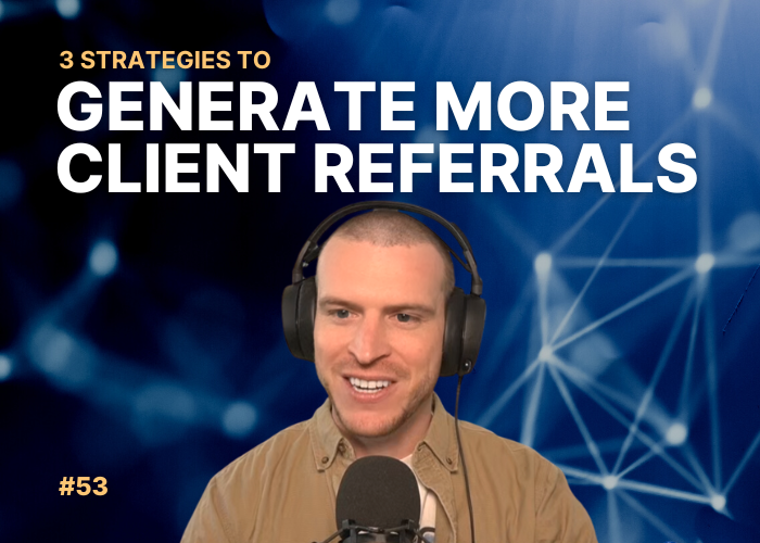 Featured image for episode 52 of Designing Growth, titled "Generating More Referrals, Improving Your Onboarding, Setting Client Expectations"