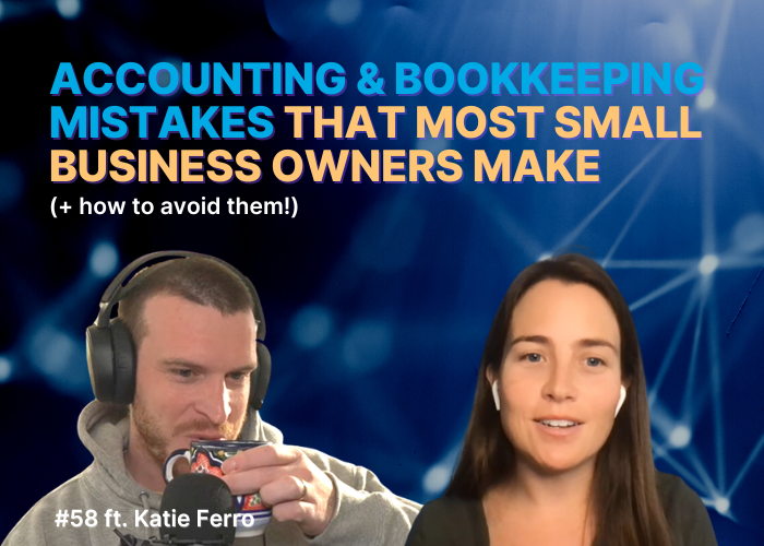 #58 | Accounting & Bookkeeping Mistakes Small Businesses Make and How to Avoid Them