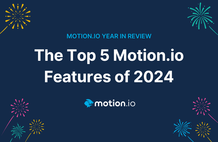 Top 5 Motion.io Features of 2024